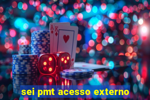 sei pmt acesso externo